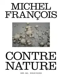 MICHEL FRANCOIS. CONTRE NATURE