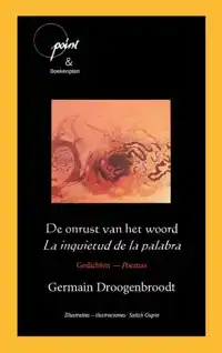 DE ONRUST VAN HET WOORD - LA INQUIETUD DE LA PALABRA