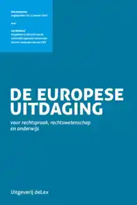 DE EUROPESE UITDAGING VOOR RECHTSPRAAK, RECHTSWETENSCHAP EN