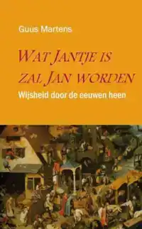 WAT JANTJE IS, ZAL JAN WORDEN