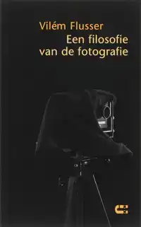 EEN FILOSOFIE VAN DE FOTOGRAFIE