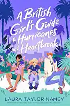 A BRITISH GIRL'S GUIDE TO HURRICANES AND HEARTBREAK