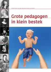 GROTE PEDAGOGEN IN KLEIN BESTEK