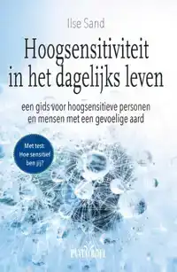 HOOGSENSITIVITEIT IN HET DAGELIJKS LEVEN