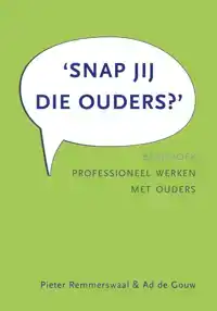 SNAP JIJ DIE OUDERS?