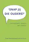 SNAP JIJ DIE OUDERS?