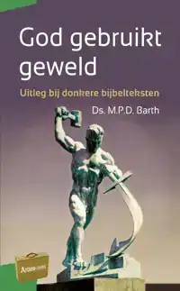 GOD GEBRUIKT GEWELD