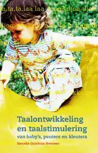 TAALONTWIKKELING EN TAALSTIMULERING VAN BABY'S, PEUTERS EN K