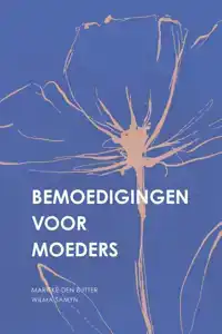 BEMOEDIGINGEN VOOR MOEDERS