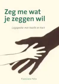 ZEG ME WAT JE ZEGGEN WIL