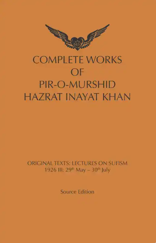 COMPLETE WORKS OF PIR-O-MURSHID HAZRAT INAYA KHAN