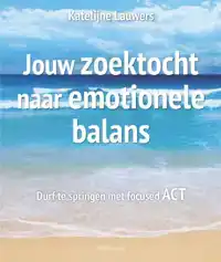 JOUW ZOEKTOCHT NAAR EMOTIONELE BALANS