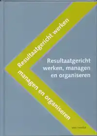 RESULTAATGERICHT WERKEN, MANAGEN EN ORGANISEREN