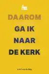 DAAROM GA IK NAAR DE KERK