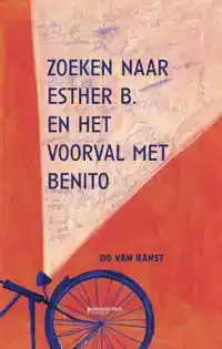 ZOEKEN NAAR ESTHER B. EN HET VOORVAL MET BENITO