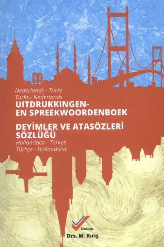 UITDRUKKING- EN SPREEKWOORDENBOEK NEDERLANDS-TURKS / TURKS-N