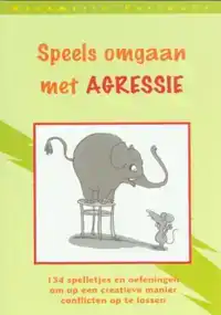 SPEELS OMGAAN MET AGRESSIE