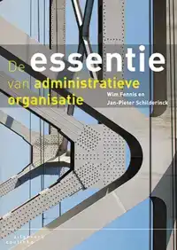 DE ESSENTIE VAN ADMINISTRATIEVE ORGANISATIE