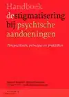 HANDBOEK DESTIGMATISERING BIJ PSYCHISCHE AANDOENINGEN