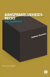 AANSPRAKELIJKHEIDSRECHT - EEN OVERZICHT