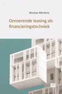 ONROERENDE LEASING ALS FINANCIERINGSTECHNIEK