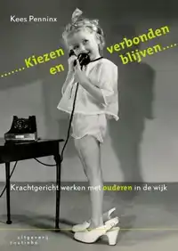 KIEZEN EN VERBONDEN BLIJVEN