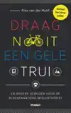 DRAAG NOOIT EEN GELE TRUI
