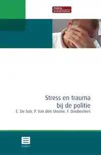 STRESS EN TRAUMA BIJ DE POLITIE