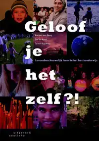 GELOOF JE HET ZELF?