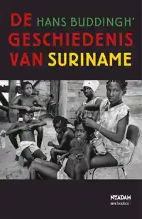 DE GESCHIEDENIS VAN SURINAME