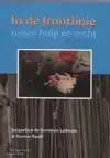 IN DE FRONTLINIE TUSSEN HULP EN RECHT