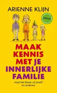 MAAK KENNIS MET JE INNERLIJKE FAMILIE