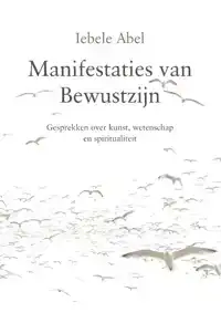 MANIFESTATIES VAN BEWUSTZIJN