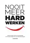 NOOIT MEER HARD WERKEN