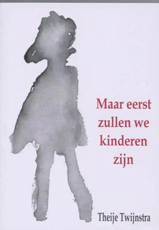 MAAR EERST ZULLEN WE KINDEREN ZIJN