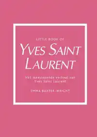 LITTLE BOOK OF YVES SAINT LAURENT