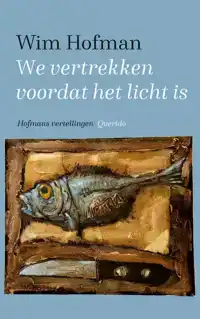 WE VERTREKKEN VOORDAT HET LICHT IS