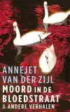 MOORD IN DE BLOEDSTRAAT & ANDERE VERHALEN
