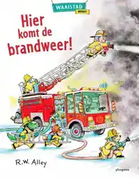 HIER KOMT DE BRANDWEER!