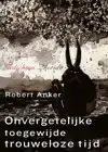 ONVERGETELIJKE TOEGEWIJDE TROUWELOZE TIJD