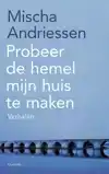 PROBEER DE HEMEL MIJN HUIS TE MAKEN