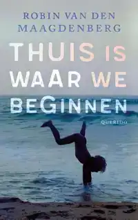 THUIS IS WAAR WE BEGINNEN