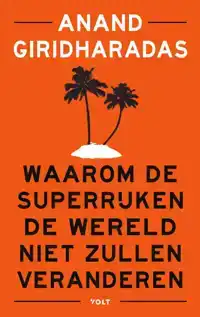 WAAROM DE SUPERRIJKEN DE WERELD NIET ZULLEN VERANDEREN