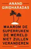 WAAROM DE SUPERRIJKEN DE WERELD NIET ZULLEN VERANDEREN