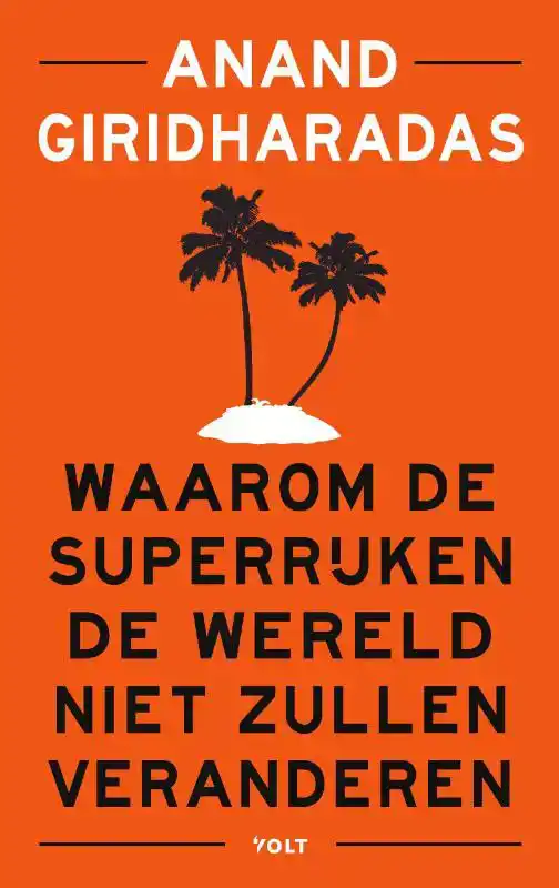 WAAROM DE SUPERRIJKEN DE WERELD NIET ZULLEN VERANDEREN