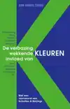 DE VERBAZINGWEKKENDE INVLOED VAN KLEUREN