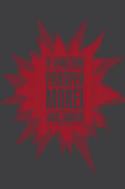 DE VERNIETIGING VAN PROSPER MOREL