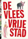 DE VLEESVRIJE STAD (IN 10 JAAR)