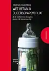 TEKST EN TOELICHTING WET BETAALD OUDERSCHAPSVERLOF
