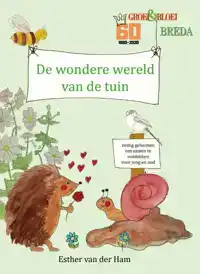 DE WONDERE WERELD VAN DE TUIN